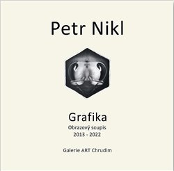 Petr Nikl - Grafika - Obrazový soupis 2013 - 2022 - Petr Nikl