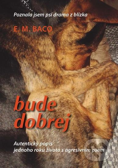Bude dobrej... - E.M. Baco