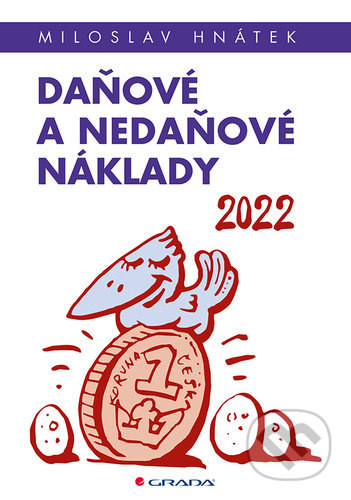 Daňové a nedaňové náklady 2022 - Miloslav Hnátek - kniha z kategorie Účetnictví a daně