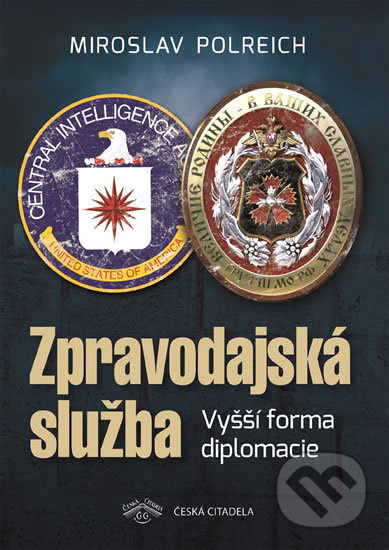 Zpravodajská služba - Vyšší forma diplomacie - Miroslav Polreich