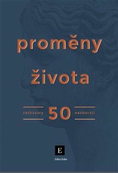 Proměny života - Kolektiv autorů Týdeníku Echo