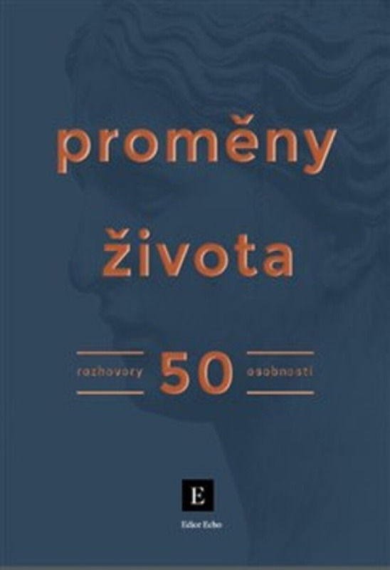 Proměny života - Kolektiv autorů Týdeníku Echo