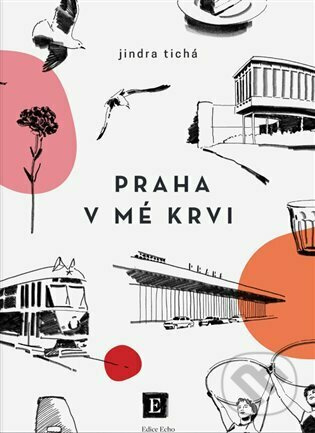 Praha v mé krvi - Jindra Tichá
