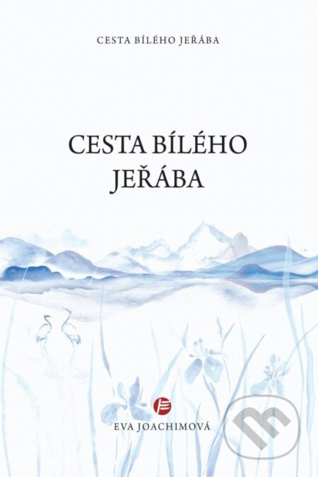Cesta bílého jeřába - Eva Joachimová