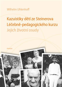Kazuistiky dětí ze Steinerova Léčebně-pedagogického kurzu - Wilhelm Uhlenhoff