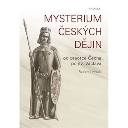 Mysterium českých dějin - Radomil Hradil