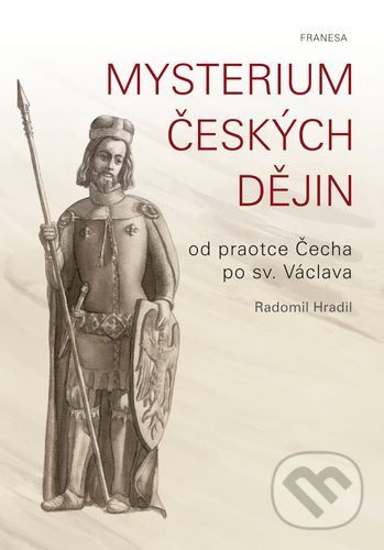 Mysterium českých dějin - Radomil Hradil