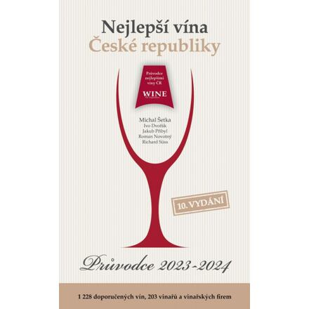 Nejlepší vína České republiky - Průvodce víny 2023-2024 - Michal Šetka, Ivo Dvořák, Jakub Přibyl, Jakub Novotný, Richard Süss