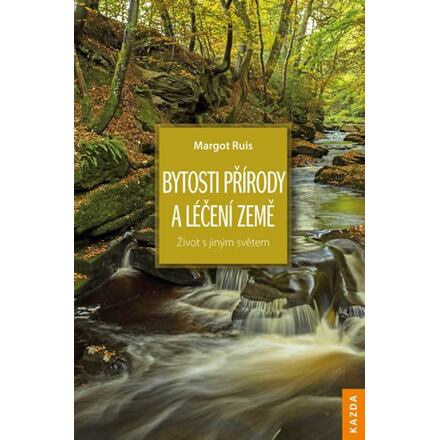 Bytosti přírody a léčení Země - Margot Ruis