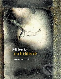 Milenky na hřbitově - Irena Gálová