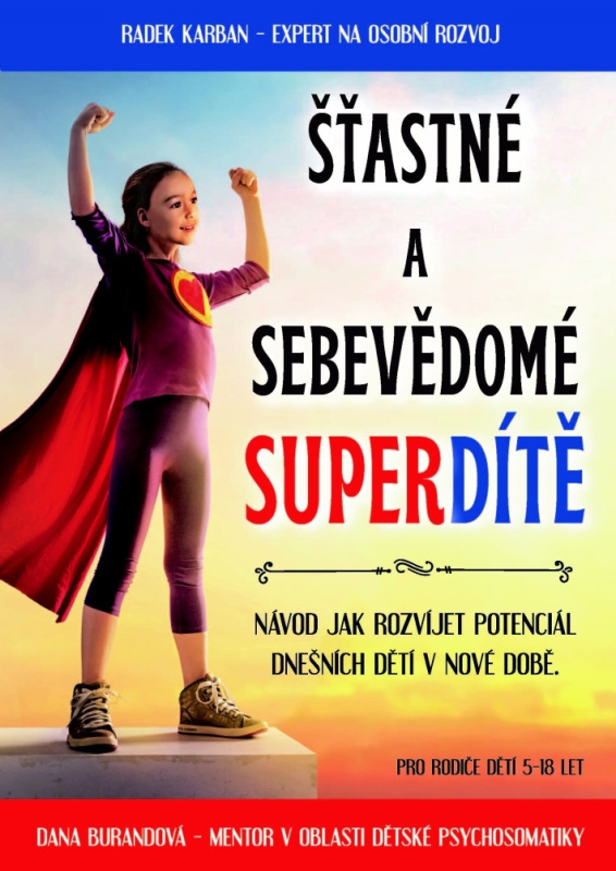 Šťastné a sebevědomé superdítě - Radek Karban, Dana Burandová