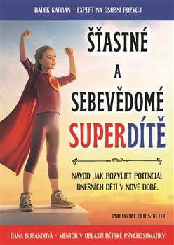 Šťastné a sebevědomé superdítě - Radek Karban, Dana Burandová