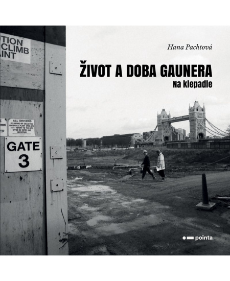 Život a doba gaunera - Hana Pachtová