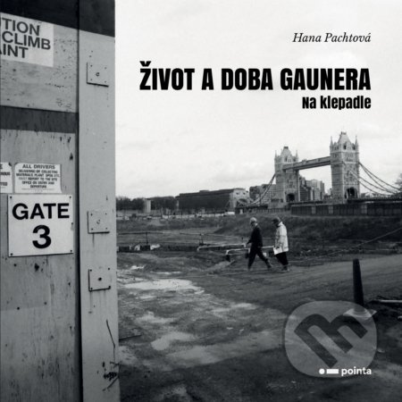 Život a doba gaunera - Hana Pachtová