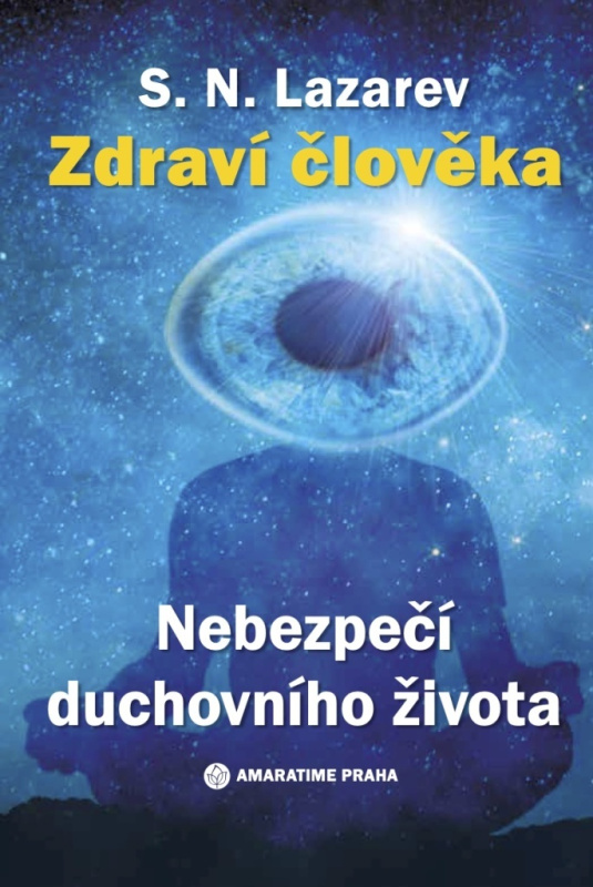 Zdraví člověka - Nebezpečí duchovního života - S.N. Lazarev