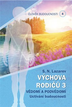 Výchova rodičů 3 - S.N. Lazarev