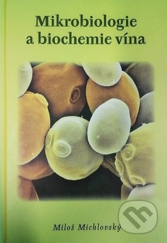 Mikrobiologie a biochemie vína - Miloš Michlovský - kniha z kategorie Podle potraviny