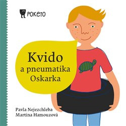 Kvido a pneumatika Oskarka - Pavla Nejezchleba, Martina Hamouzová