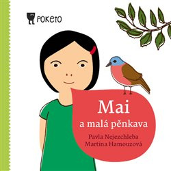 Mai a malá pěnkava - Pavla Nejezchleba, Martina Hamouzová