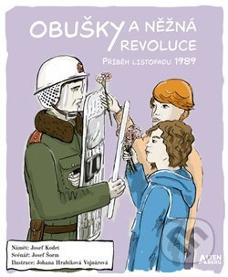 Obušky a něžná revoluce - Josef Šorm, Johana Hrabíková-Vojnárová