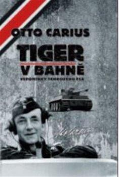 Tiger v bahně - Otto Carius