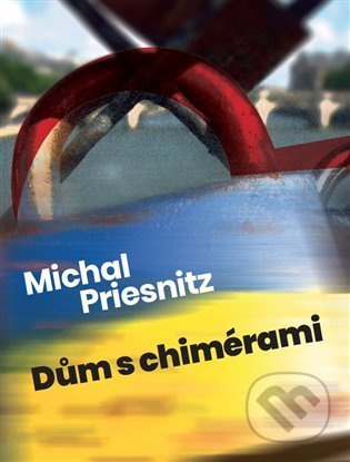 Dům s chimérami - Michal Priesnitz