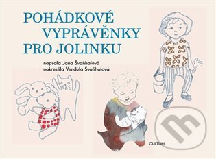 Pohádkové vyprávěnky pro Jolinku - Jana Švaňhalová