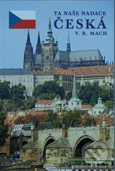 Ta naše nadace česká - V. R. Mach