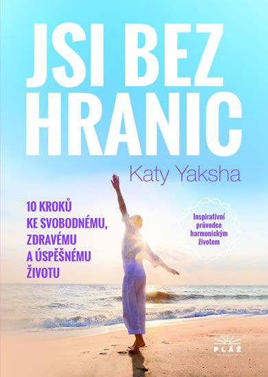 Jsi bez hranic - Katy Yaksha