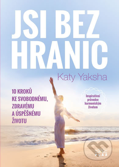 Jsi bez hranic - Katy Yaksha