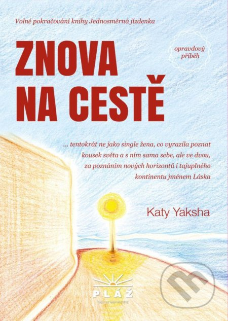 Znova na cestě - Opravdový příběh - Katy Yaksha