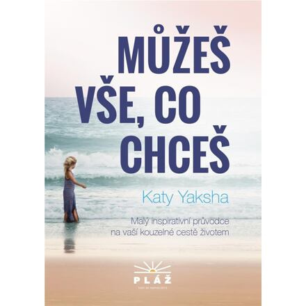 Můžeš vše, co chceš - Katy Yaksha