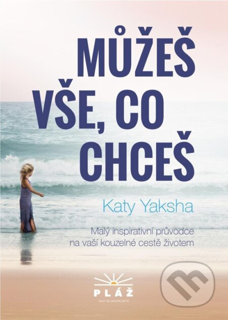 Můžeš vše, co chceš - Katy Yaksha