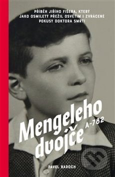 Mengeleho dvojče A-782 - Pavel Baroch