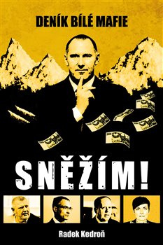Sněžím! Deník bílé mafie - Radek Kedroň