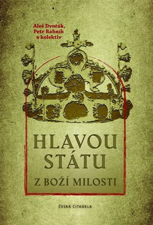 Hlavou státu z Boží milosti - Petr Bahník Aleš, Dvořák - kniha z kategorie Historie