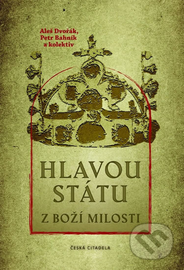 Hlavou státu z Boží milosti - Petr Bahník Aleš, Dvořák - kniha z kategorie Historie