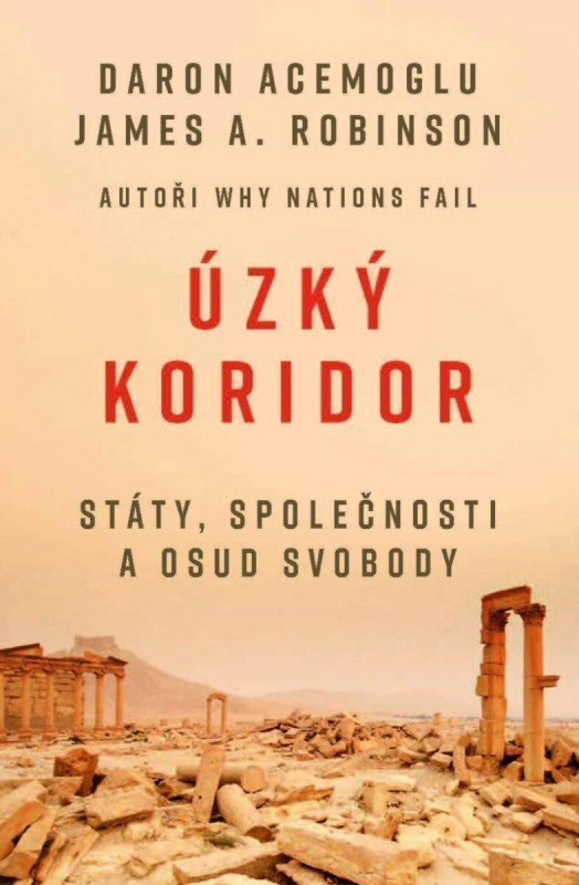 Úzký koridor - Státy, společnosti a osud svobody - James A. Robinson, Daron Acemoglu