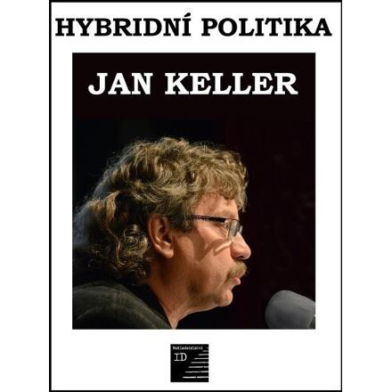 Hybridní politika - Jan Keller