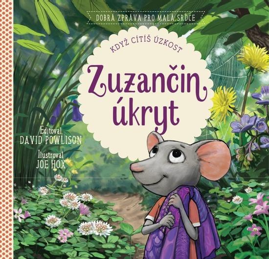 Zuzančin úkryt: když cítíš úzkost - David Powlison, Jocelyn Flenders, Joe Hox (ilustrátor) - kniha z kategorie Beletrie pro děti
