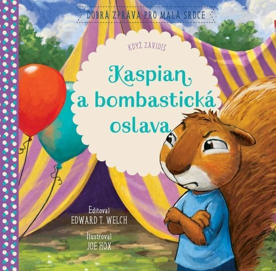 Kaspian a bombastická oslava - Edward T. Welch, Joe Hox - kniha z kategorie Beletrie pro děti