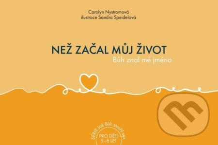 Než začal můj život (Bůh znal mé jméno) - Carolyn Nystrom, Sandra Speidel (ilustrátor) - kniha z kategorie Vztahy a rodina