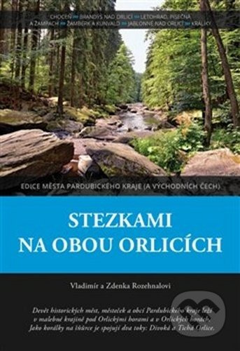 Stezkami na obou Orlicích - Zdenka Rozehnalová, Vladimír Rozehnal