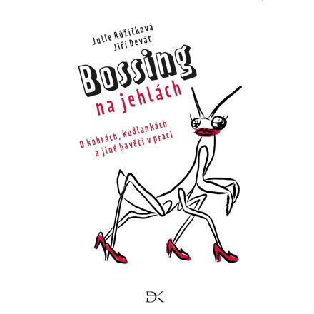 Bossing na jehlách - Julie Růžičková, Jiří Devát