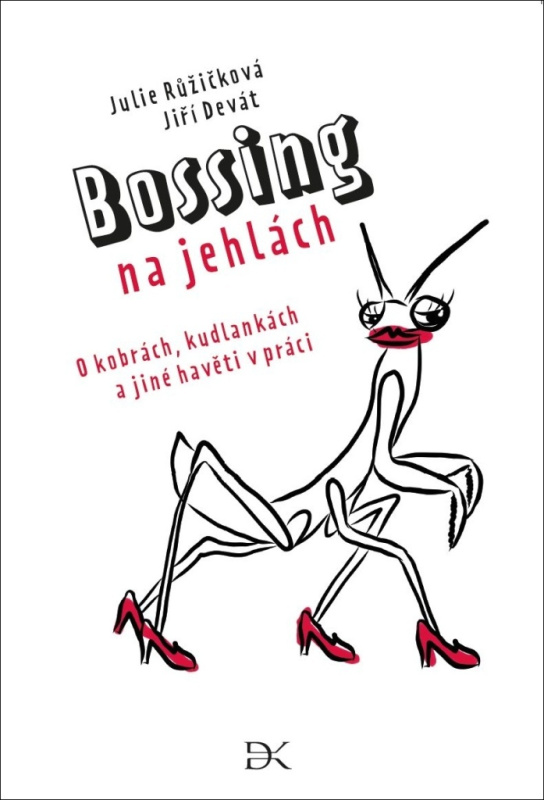 Bossing na jehlách - Julie Růžičková, Jiří Devát