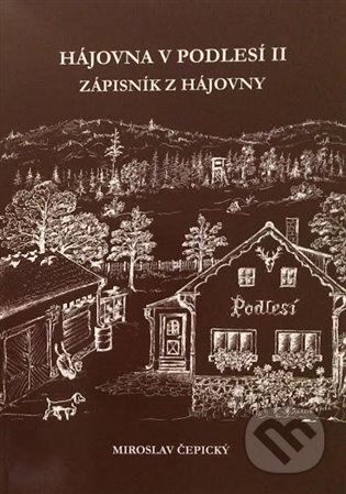 Hájovna V Podlesí II. - Miroslav Čepický