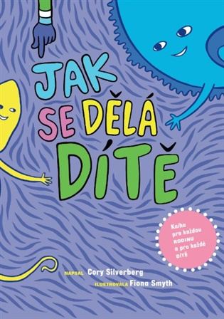 Jak se dělá dítě - Cory Silverberg - kniha z kategorie Vzťahy a rodina
