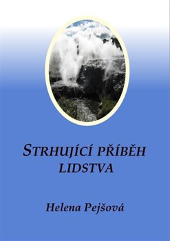 Strhující příběh lidstva - Helena Pejšová