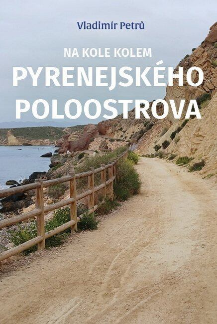 Na kole kolem Pyrenejského poloostrova -  Vladimír Petrů