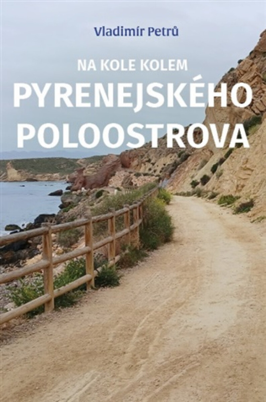 Na kole kolem Pyrenejského poloostrova -  Vladimír Petrů